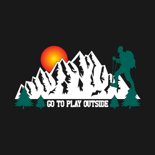 Go To Play Outside T-Shirt