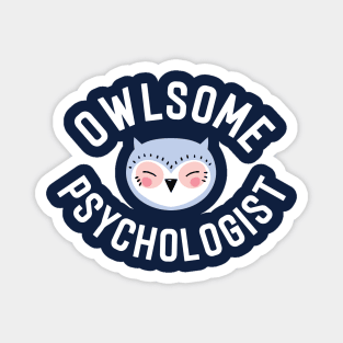 Owlsome Psychologist Pun - Funny Gift Idea Magnet