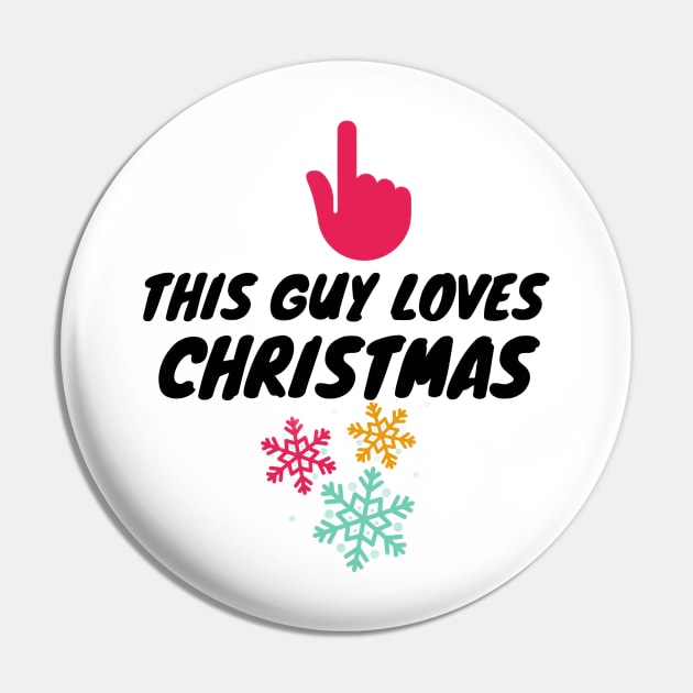 this guy loves  christmas Pin by Medotshirt