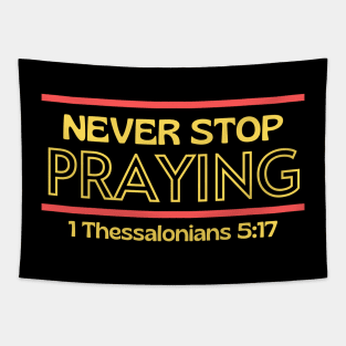 Never Stop Praying | Christian Saying Tapestry