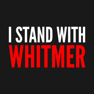 I Stand With Gretchen Whitmer T-Shirt