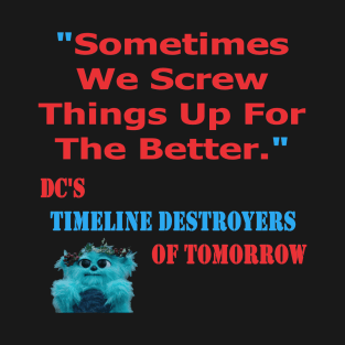 DC's Timeline Destroyers of Tomorrow - (DC's Legends Of Tomorrow) T-Shirt