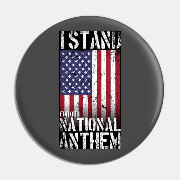 I Stand for the National Anthem Pin by MikesTeez