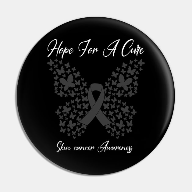 Hope For A Cure Butterfly Gift 3 Skin cancer Pin by HomerNewbergereq