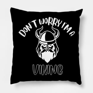 Don't Worry I'm A Viking Pillow