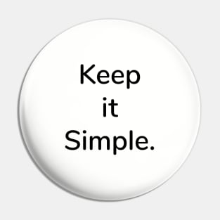 Keep it simple Pin