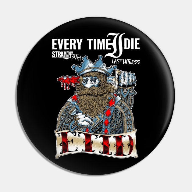 Every Time I Die Pin by Daniel Cantrell