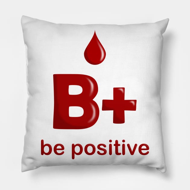 B Positive Pillow by valentinahramov