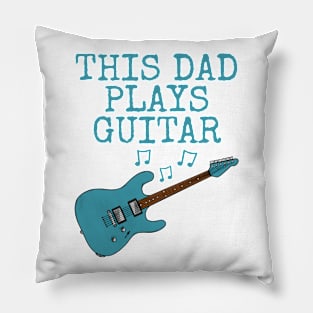 This Dad Plays Guitar, Electric Guitarist Father's Day Pillow