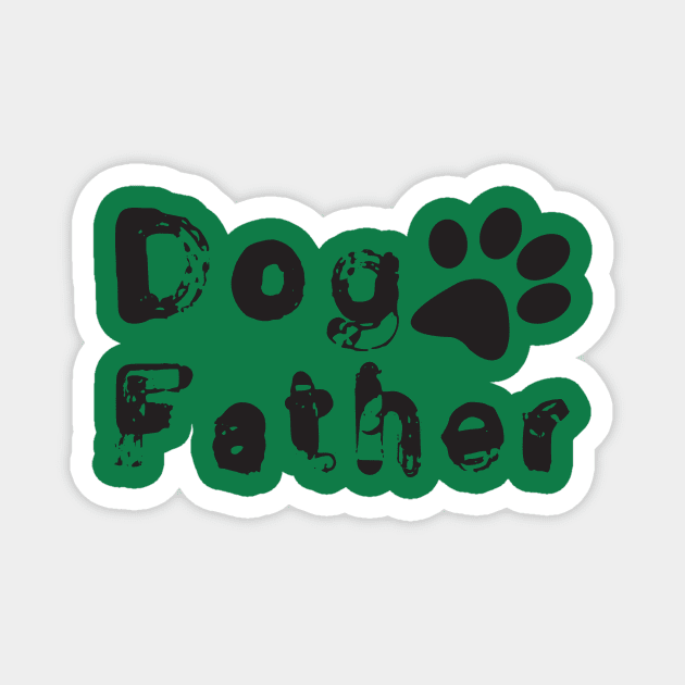 Dog Father T-shirt Dog Gift Magnet by lilss