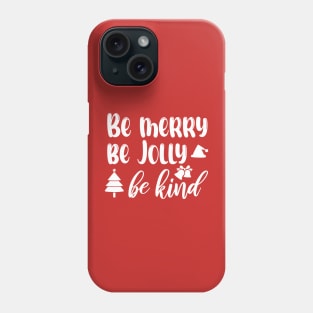 Be Merry Be Jolly Be Kind Merry Christmas Students Teacher Xmas Pjs Phone Case