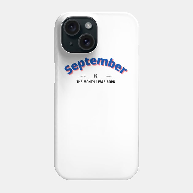 September is the month i was born Phone Case by MAU_Design