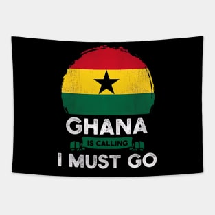 Ghana Is Calling and I Must Go Ghana Flag Tapestry