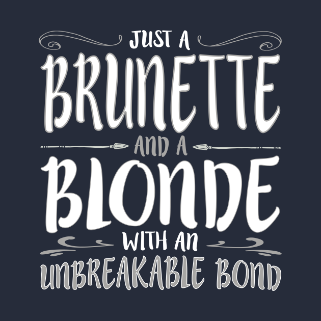 Just A Brunette And Blonde With An Unbreakable Bond Product T For Friend Tank Top Teepublic 