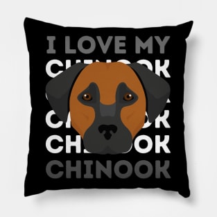 I love my Chinook Life is better with my dogs Dogs I love all the dogs Pillow