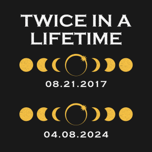 Twice In A Lifetime - Total Solar Eclipse T-Shirt