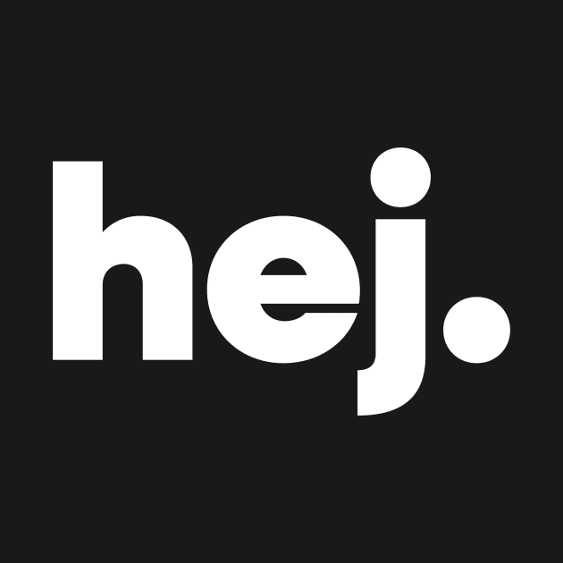 Hej - Hello in Swedish by swedishprints