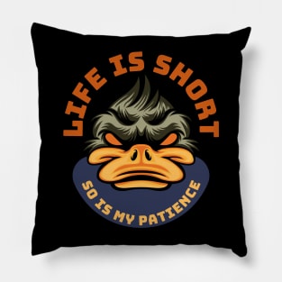 Life Is Short So Is My Patience Pillow