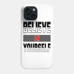 believe in your self Phone Case