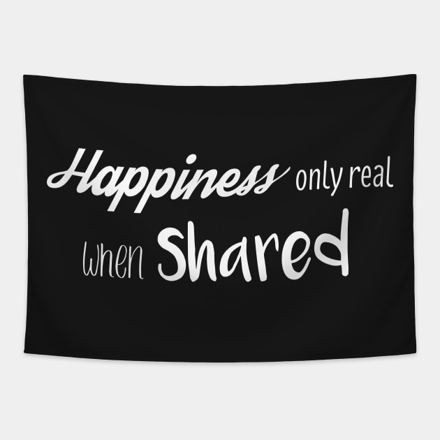 Happiness only real when shared Quote Into The Wild Tapestry by Yellowkoong