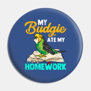 My Budgie Ate My Homework Pin