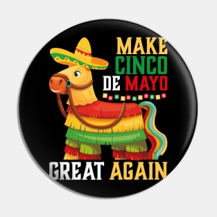 Funny Piñata Make Cinco De Mayo Great Again Pin