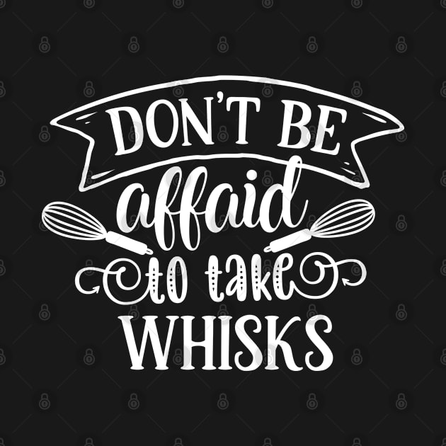 Don't Be Afraid To take Whisks-2 by p308nx