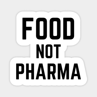 Food-Not-Pharma Magnet