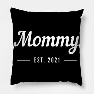 Mommy EST. 2021. For the New Mom or Mom To Be. Pillow