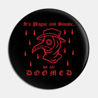 It's Plague And Simple We Are DOOMED Plague Doctor Gothic Tattoo Pin