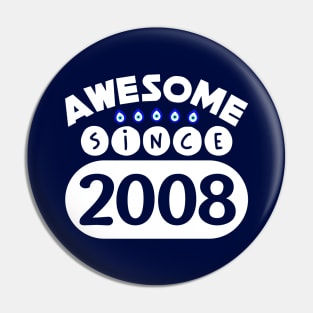 Awesome Since 2008 Pin