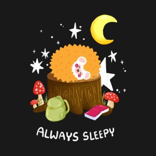 Always sleepy T-Shirt