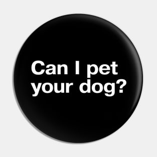 Can I pet your dog? Pin