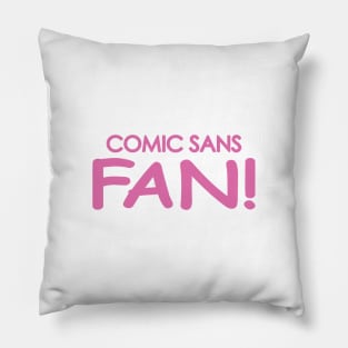 Comic Sans Fan in Pink Pillow