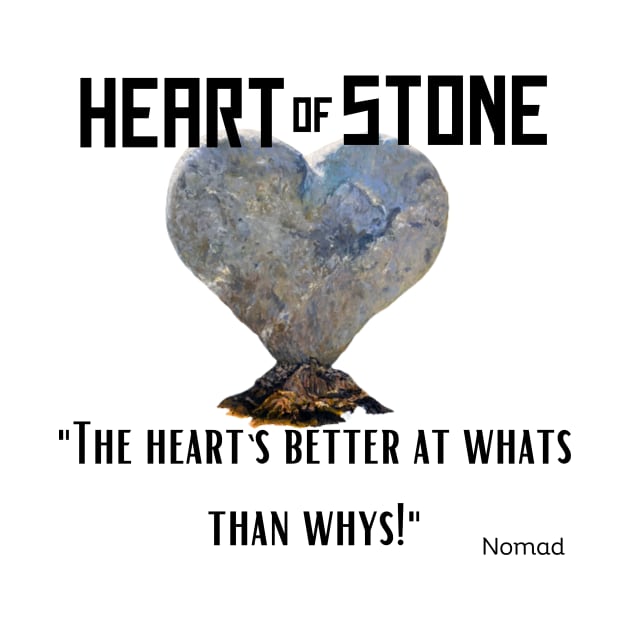 Inspired by a quote in Heart of Stone by WEARDROBES