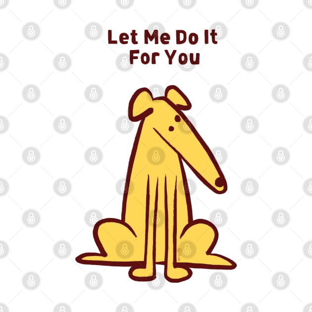 Let me do it for you by Sketchy