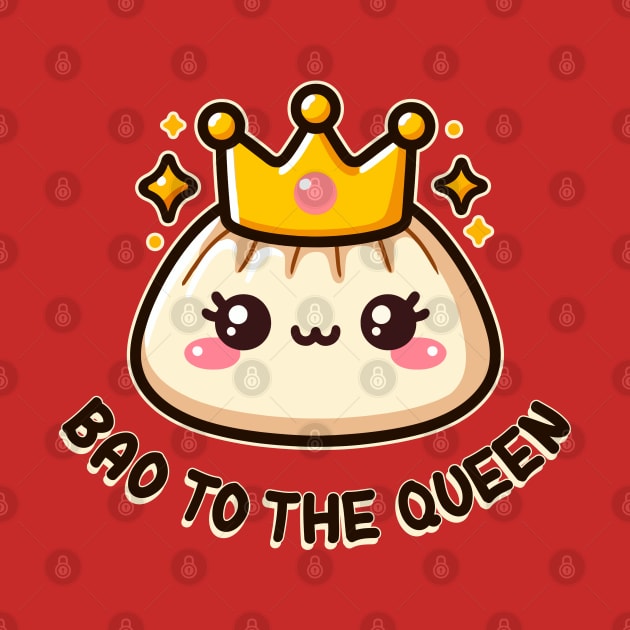 Bao to the Queen Cute Kawaii Dumplings Pun Lover by Cuteness Klub