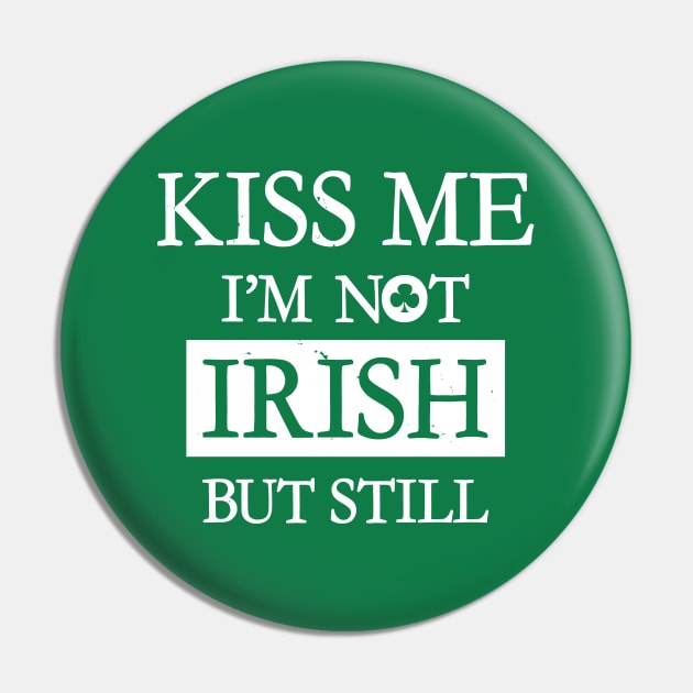 Saint Patrick's Day Funny Irish Drinking Kiss Me Slogan Pin by BoggsNicolas