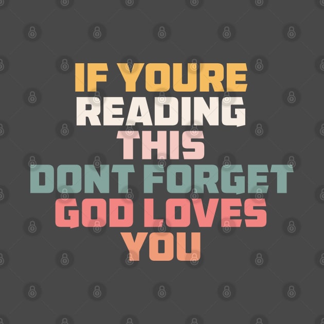 if you are reading this don't forget God loves you by ChristianCanCo