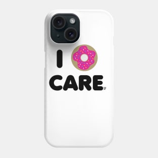 I DONUT CARE Phone Case