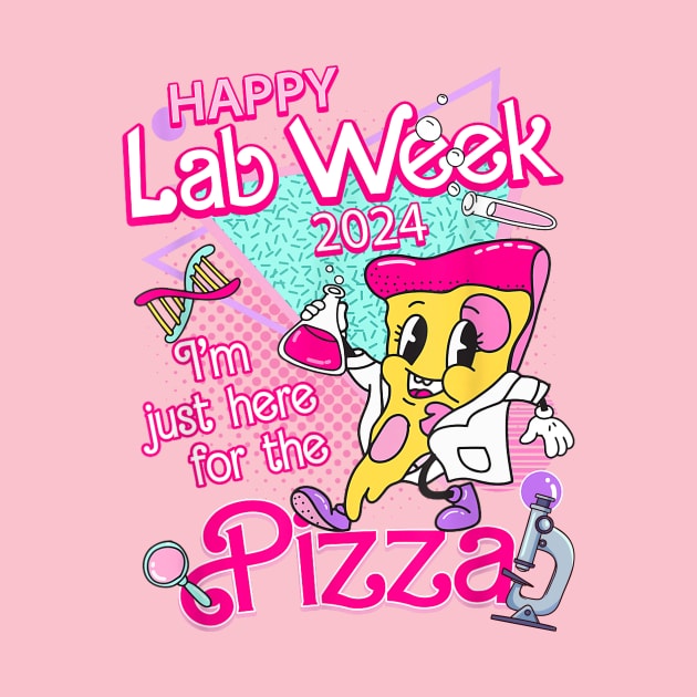 Retro Lab Week 2024, I'm Just Here For The Pizza, Medical Lab Tech, Medical Assistant, Lab Week Group Team by kumikoatara