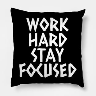 Work Hard Stay Focused Pillow