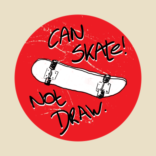 Can skate - not draw dot#2 T-Shirt