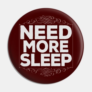 Funny Need More Sleep Lazy Hard Working Pin