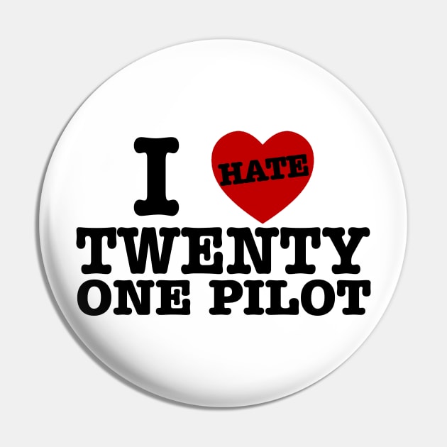 I Hate Twenty One Pilots Pin by ADODARNGH