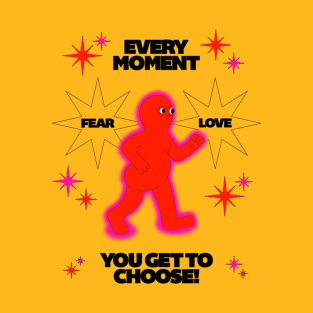 Every moment T-Shirt