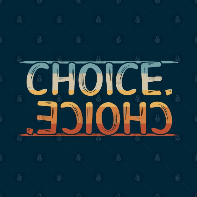 CHOICE. Casual Retro Lifestyle Statement by SkizzenMonster