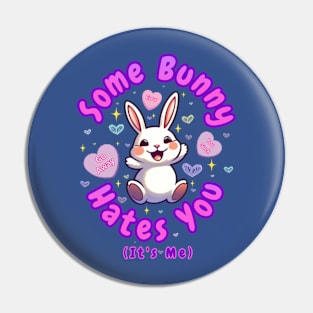 Some Bunny Hates You Pin