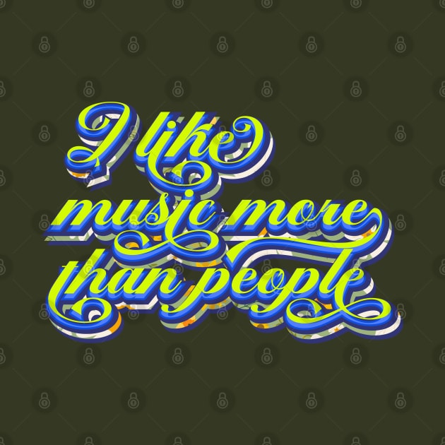 I like music more than people by Leo Stride