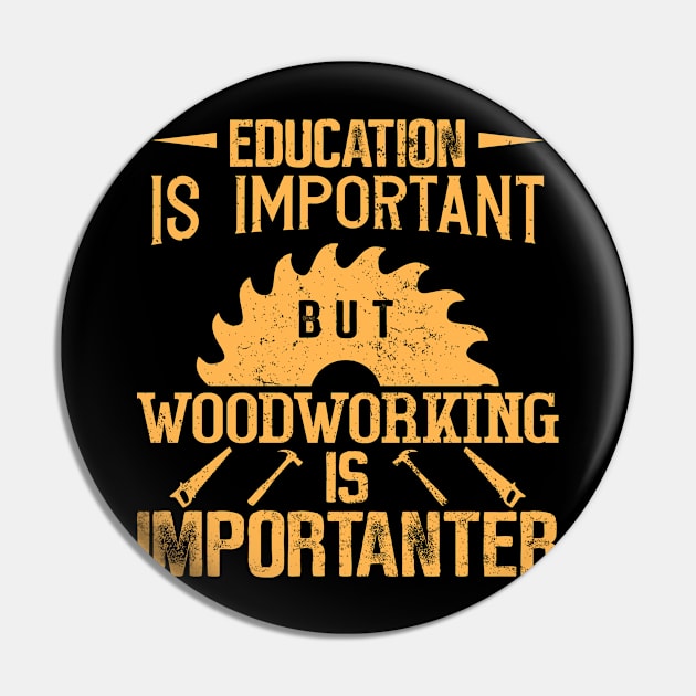 Education Is Important Woodworking Is Importanter Pin by Donebe